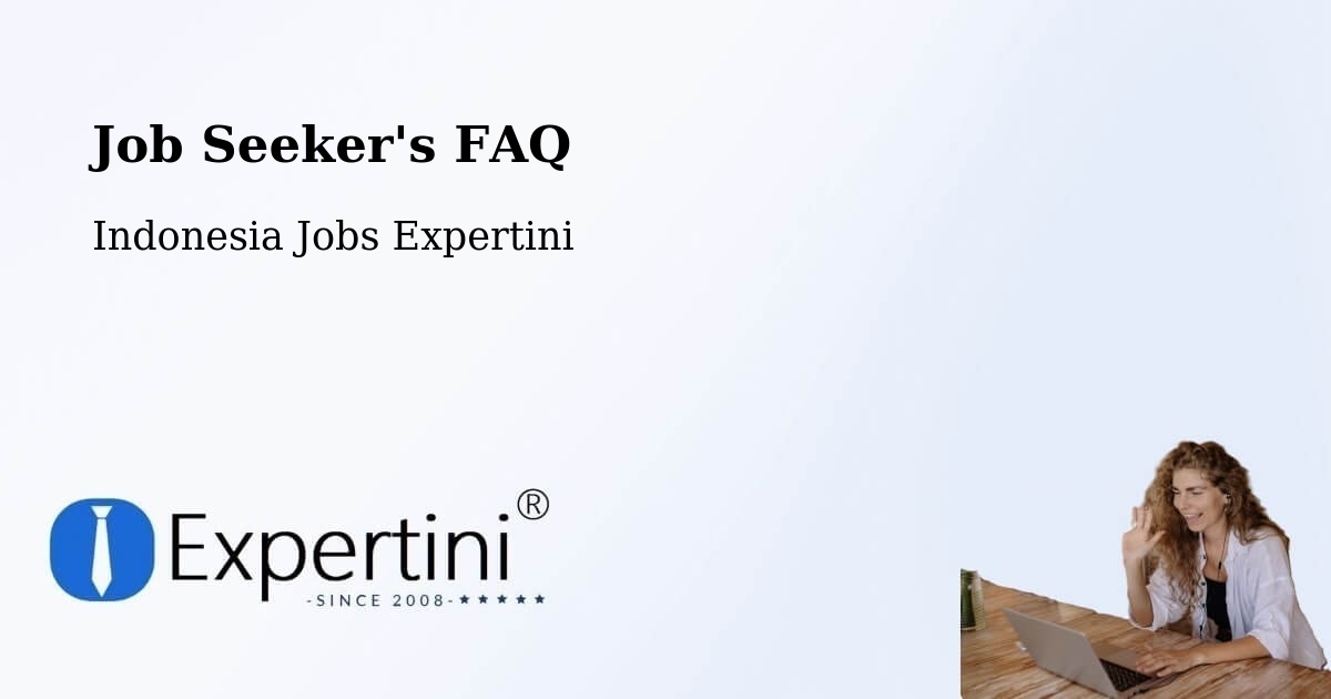 Job Seeker FAQ – Sofifi - Indonesia Jobs Expertini