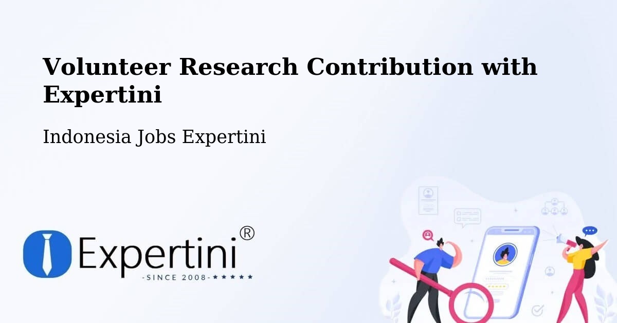 Volunteer Research Contribution Program – Sofifi - Indonesia Jobs Expertini